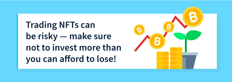Trading NFTs can be risky 