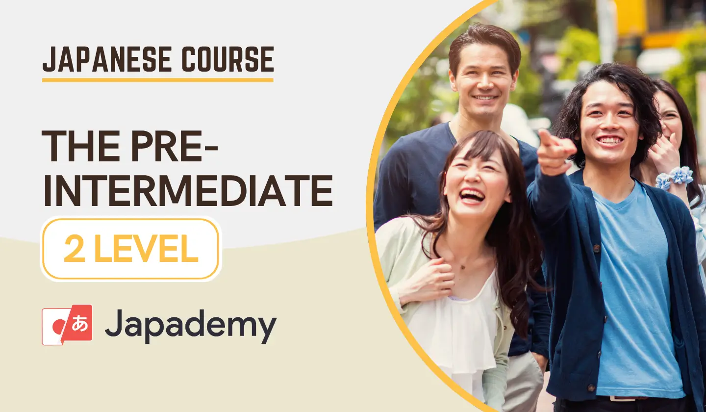 Japademy Japanese Course The Pre-Intermediate 2 Level