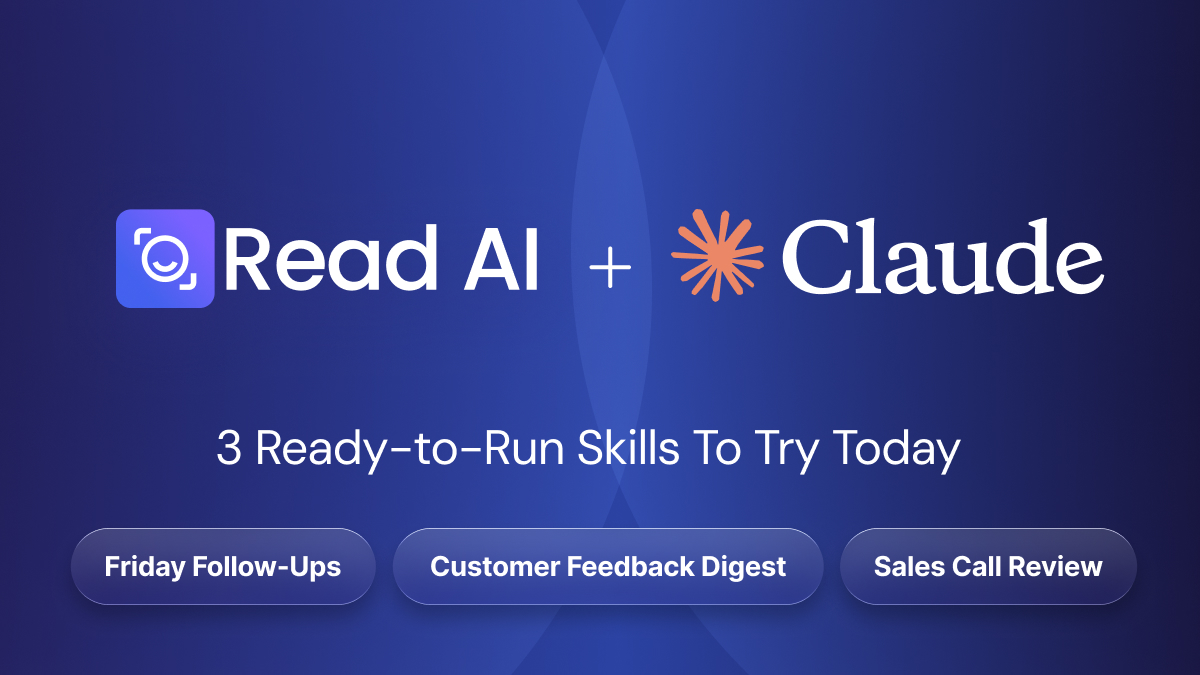 Your meetings, action items, and customer conversations just became building blocks inside Claude. Three new skills show you what that looks like.