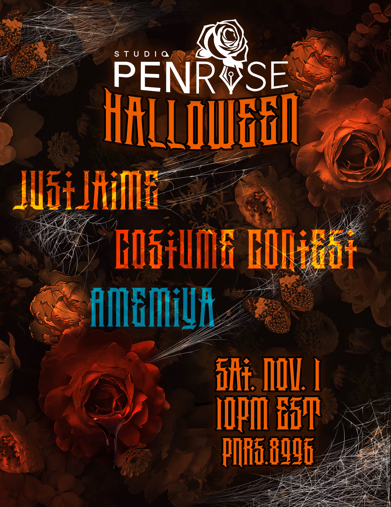 Studio Penrose Halloween
JustJaime
Costume Contest
Amemiya
Sat. Nov. 1, 10pm EST, PNRS.8996