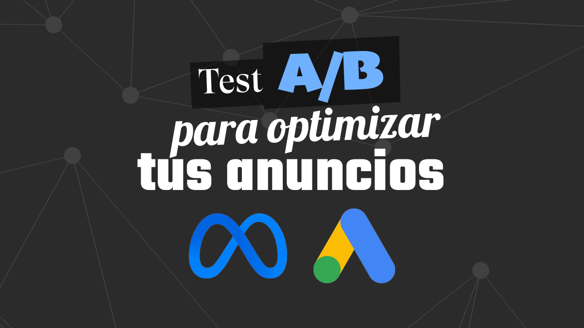 ​​Test A/B para optimizar tus anuncios