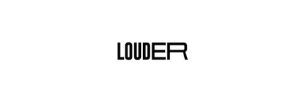 Louder Life Style