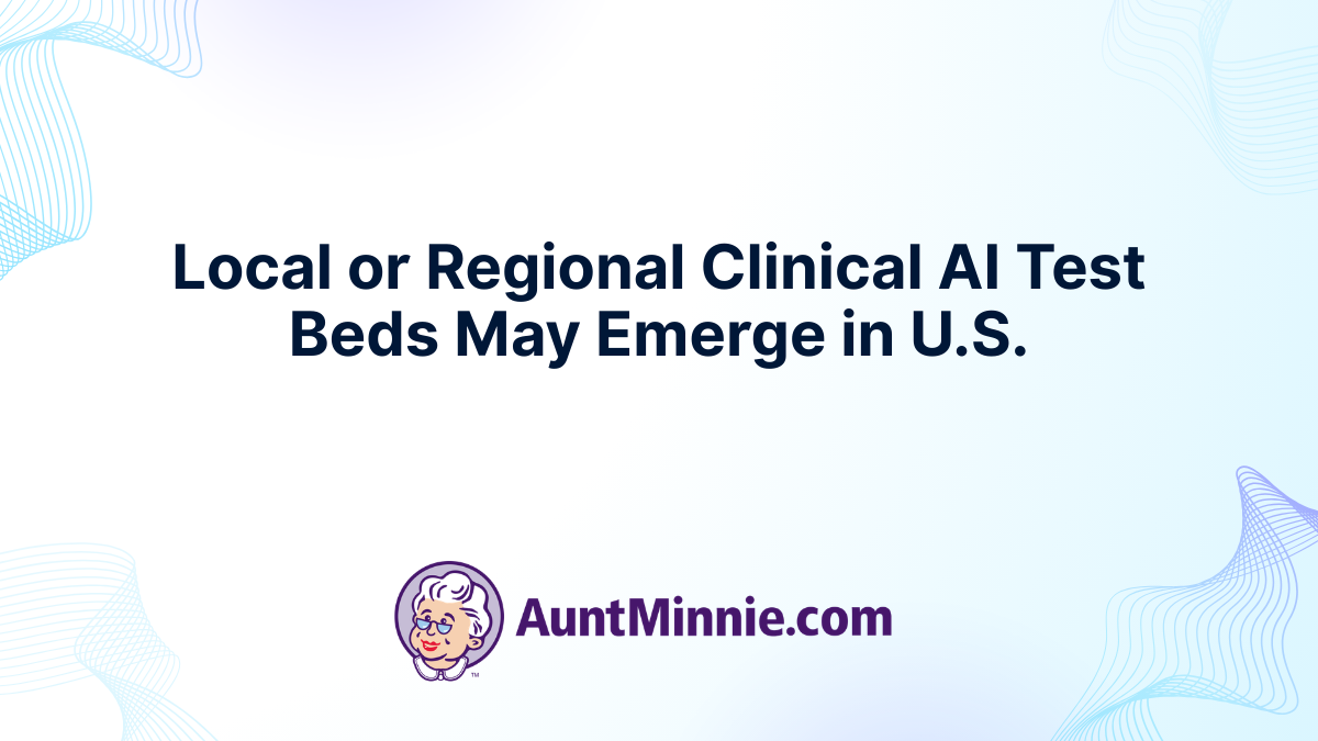 Local or Regional Clinical AI Test Beds May Emerge in U.S.