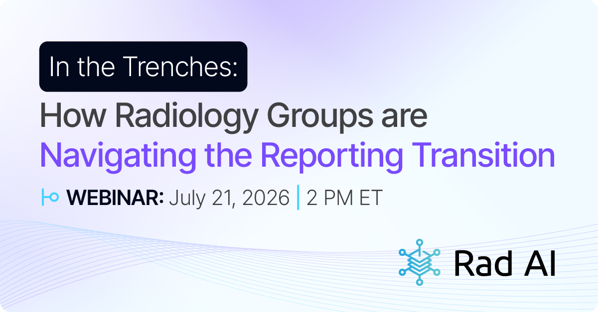 In the Trenches: How Radiology Groups are Navigating the Reporting Transition