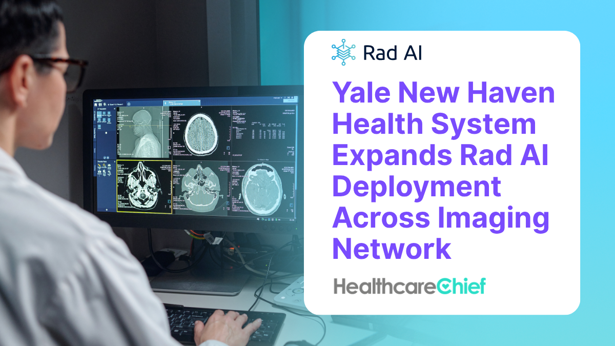 Yale New Haven Health System Expands Rad AI Deployment Across Imaging Network