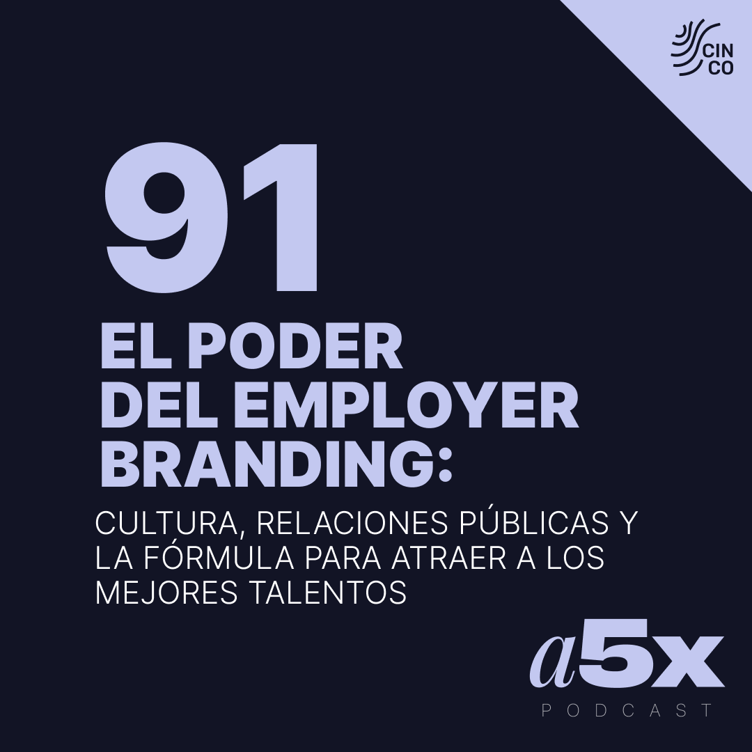 El Poder del Employer Branding: Cultura, Relaciones Públicas y la Fórmula para Atraer a los Mejores Talentos