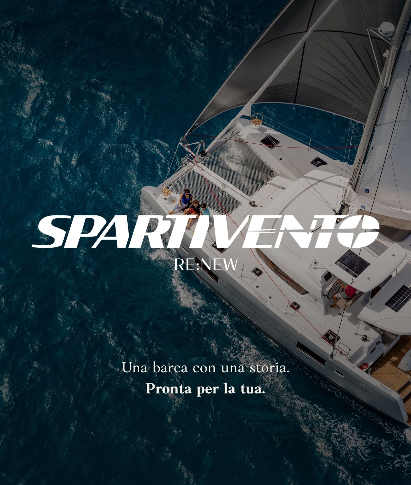 Scopri Spartivento RE:NEW, il progetto dedicato alle imbarcazioni provenienti dalla flotta charter, selezionate da Spartivento e rinnovate attraverso il programma NEO Official Refit del Gruppo BENETEAU.