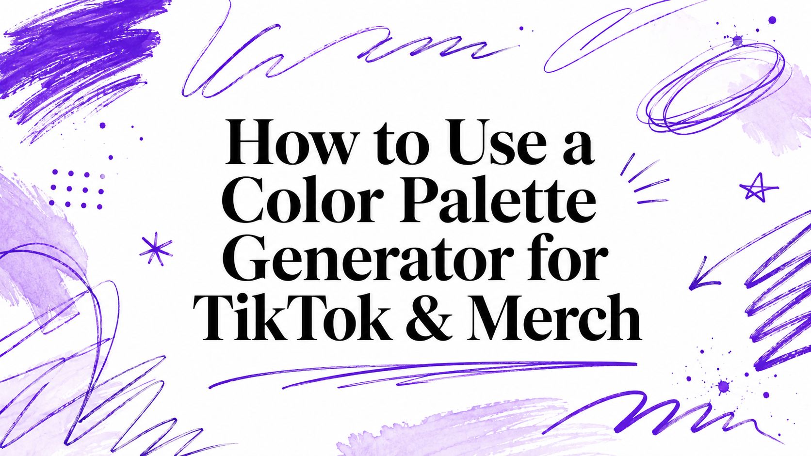 How to Use a Color Palette Generator for TikTok & Merch