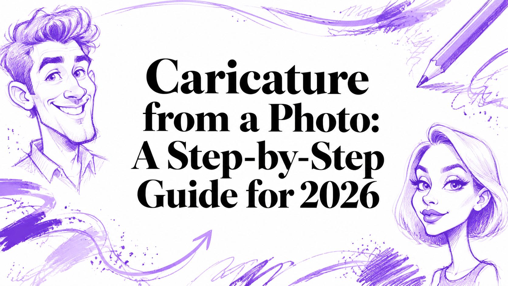 Caricature from a Photo: A Step-by-Step Guide for 2026
