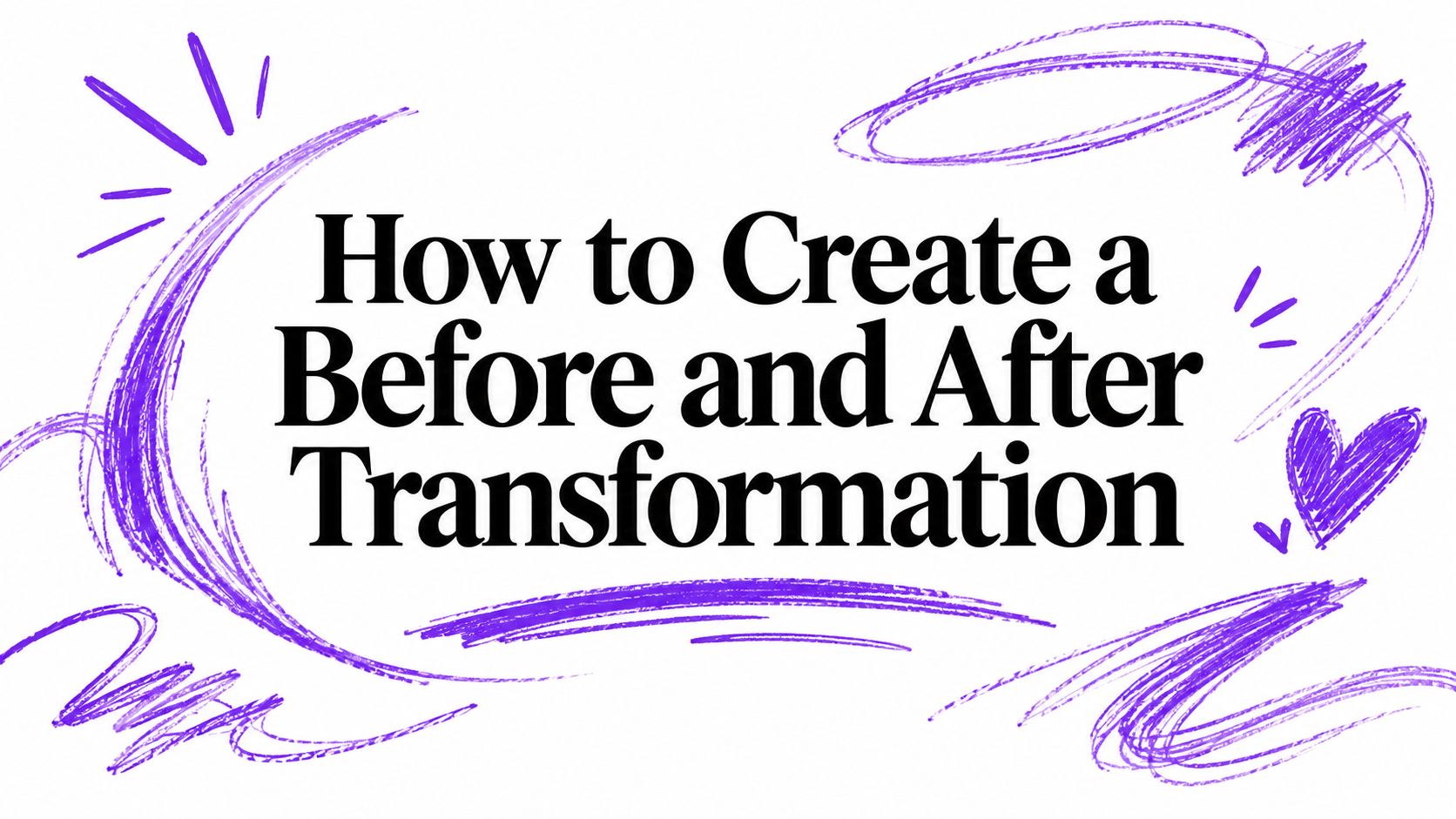 How to Create a Before and After Transformation