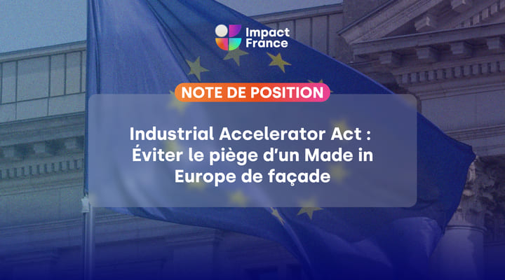 Industrial Accelerator Act : Éviter le piège d’un Made in Europe de façade