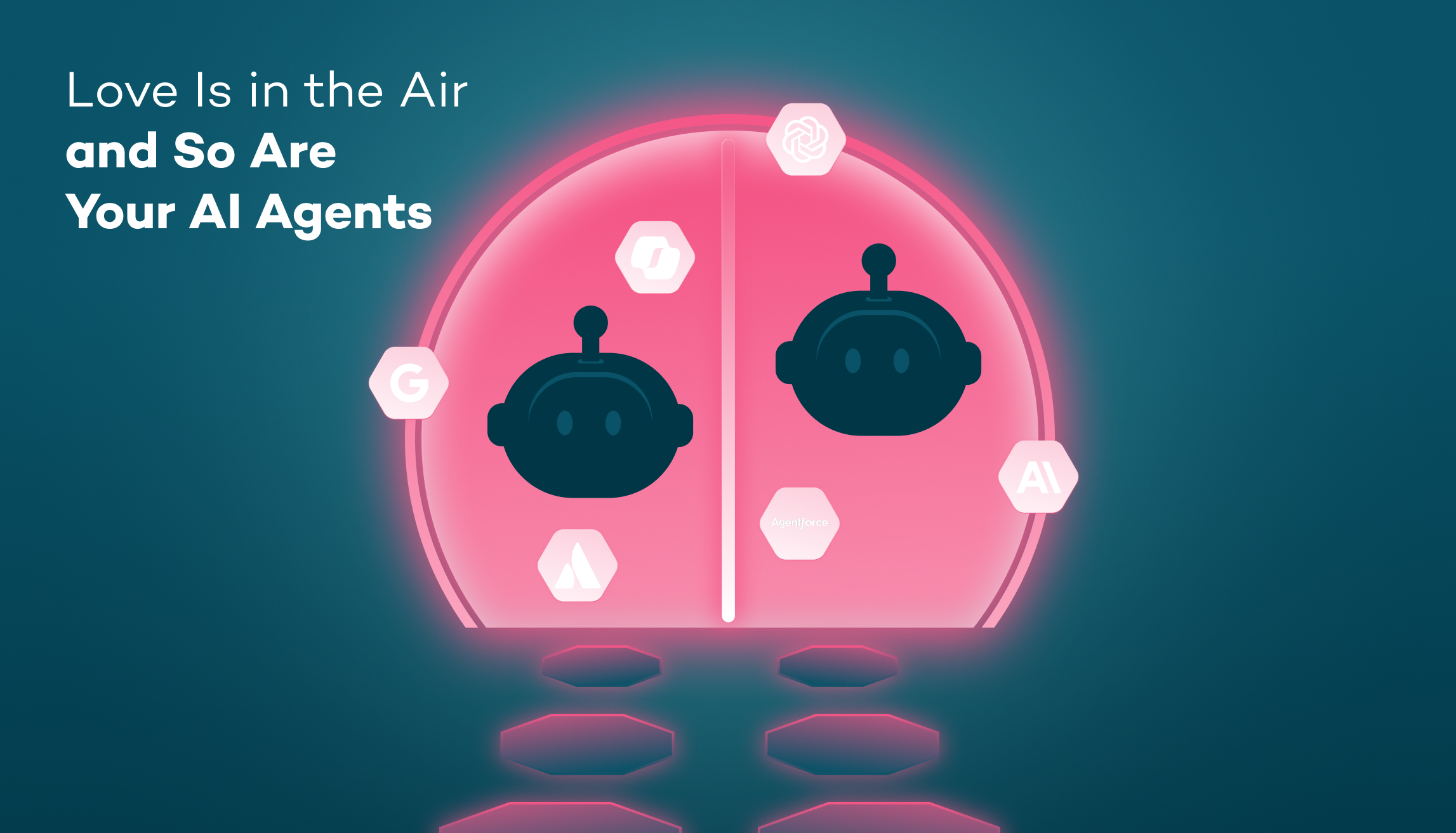 Love is in the Air and So Are Your AI Agents