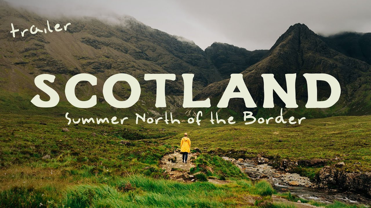 TRAILER: Scotland - Summer North of the Border