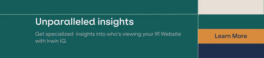 Unparalleled insights - get specialized insights into who's viewing your IR website with Irwin IQ