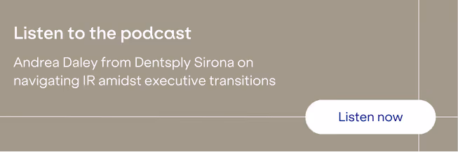 S3E04 - Andrea Daley from Dentsply Sirona on Navigating IR Amidst Executive Transitions