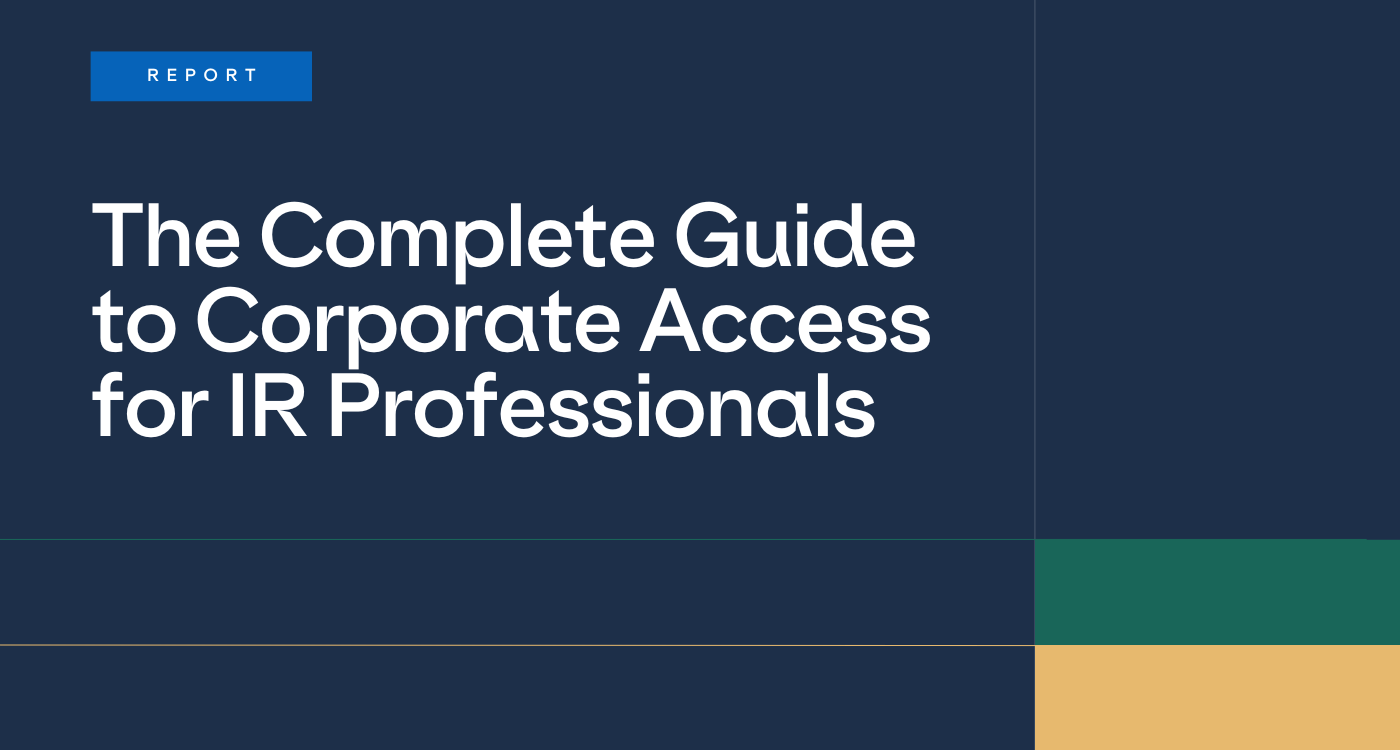 The Complete Guide to Corporate Access for IR Professionals
