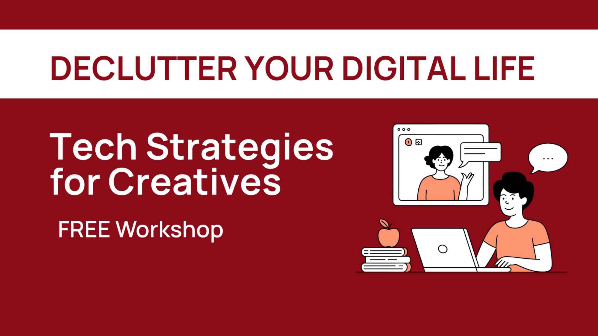 Declutter your Digital Life: FREE Workshop