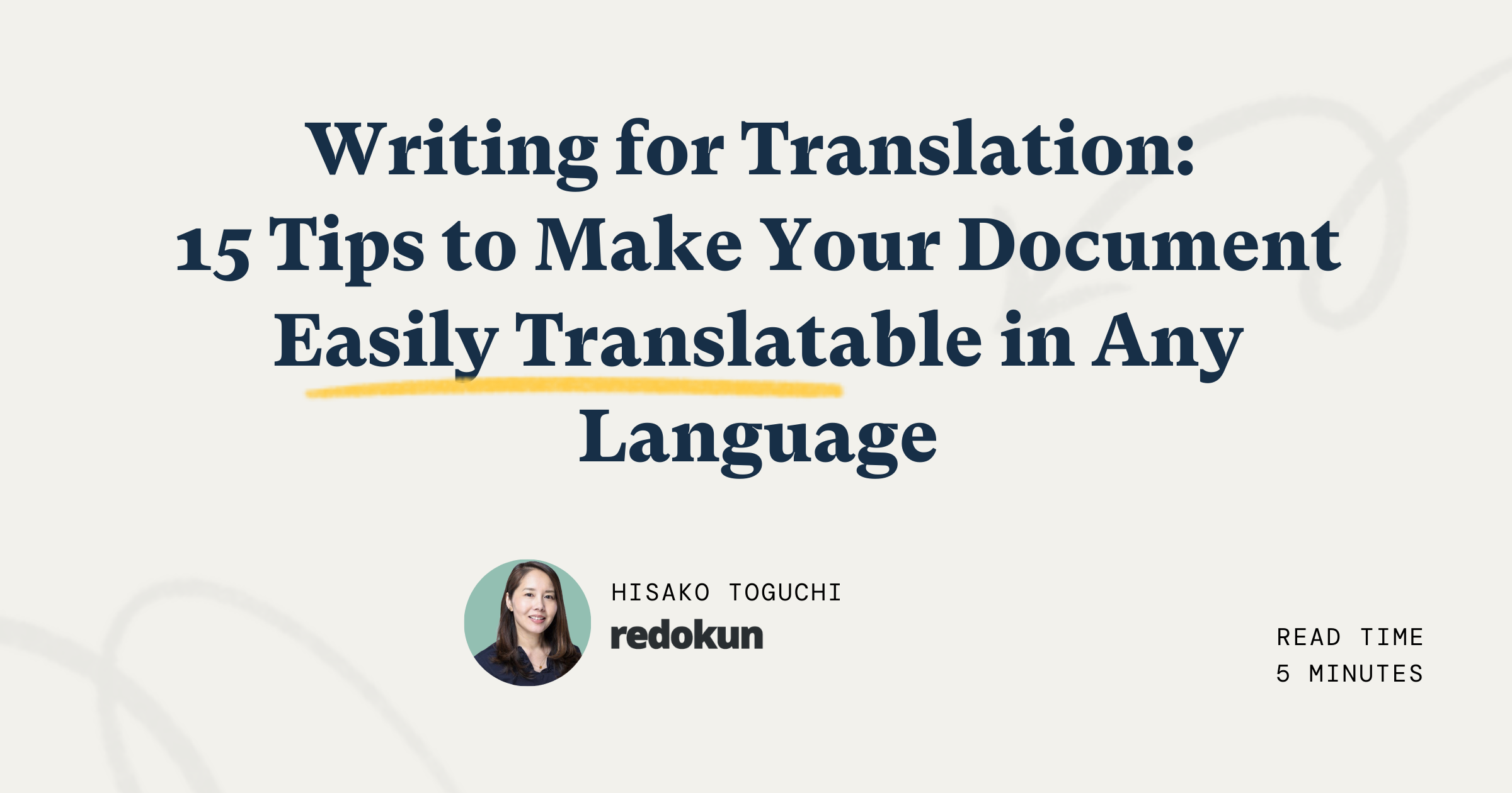 How to Write Content That’s Easy to Translate: 15 Practical Tips