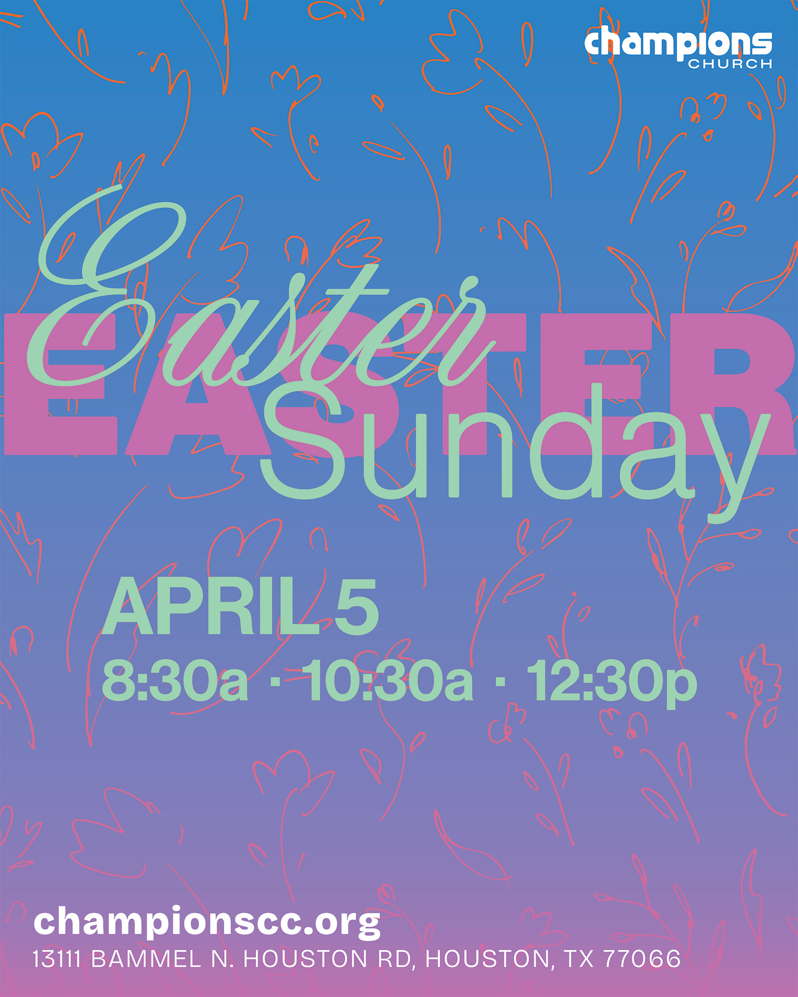 Champions Church Easter Sunday event on April 5 with service times at 8:30a, 10:30a, and 12:30p, located at 13111 Bammel N. Houston Rd, Houston, TX 77066.