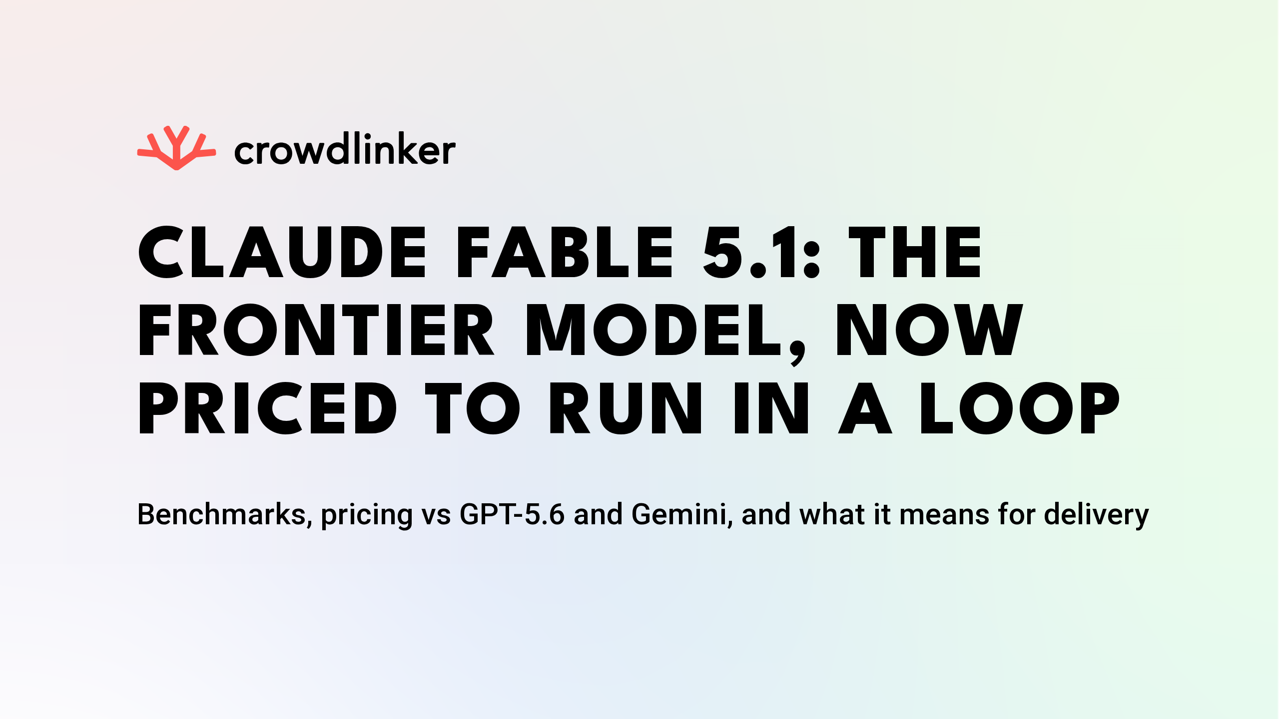 Claude Fable 5.1: the frontier model, now priced to run in a loop. Benchmarks, pricing vs GPT-5.6 and Gemini, and what it means for delivery.