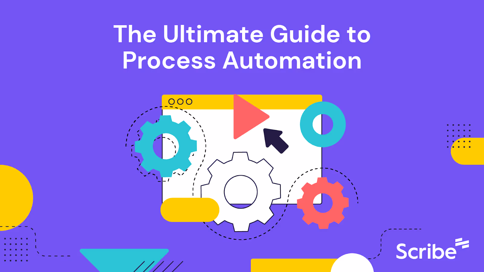 The Ultimate Guide to Process Automation