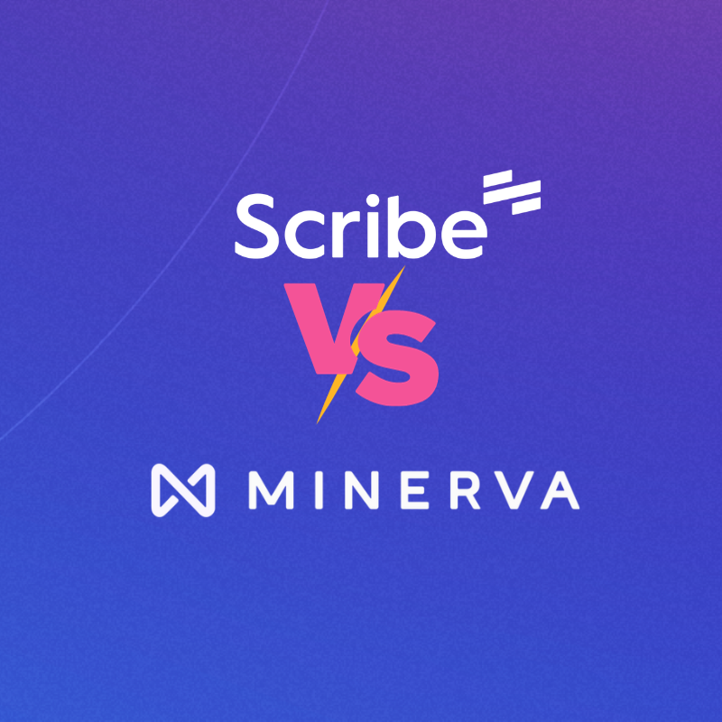 Scribe vs. Minerva: Comparison, Benefits and Pricing 