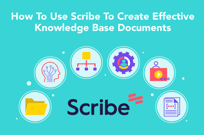 Create Effective Knowledge Base Documents With Scribe