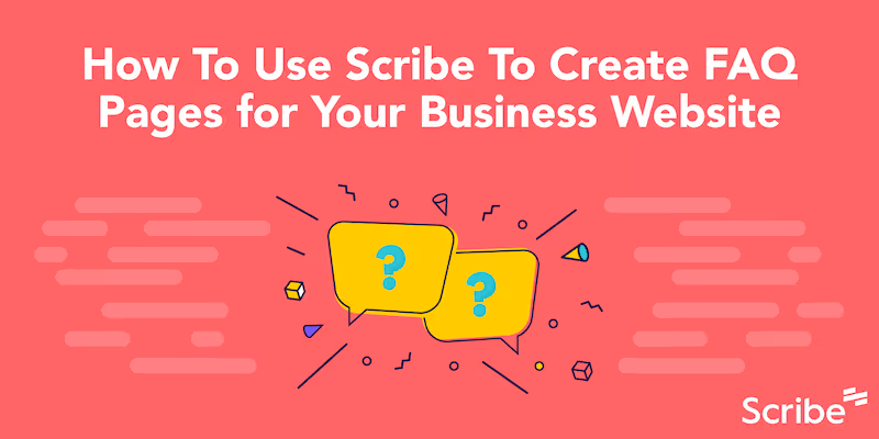 How To Create FAQ Pages for Your Website Using Scribe