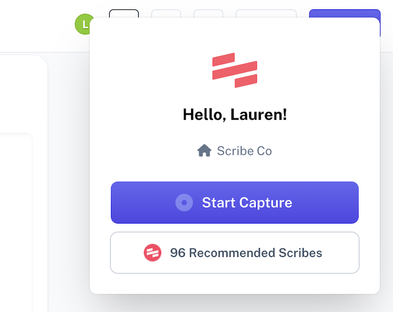 A screenshot of a Scribe window reading “Hello, Lauren!” There are two buttons below: one reading “Start Capture” and the other reading “96 Recommended Scribes.”