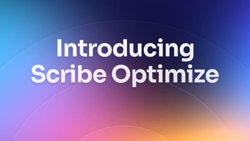 Scribe Optimize