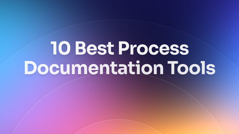 10 Best Process Documentation Software & Tools in 2026