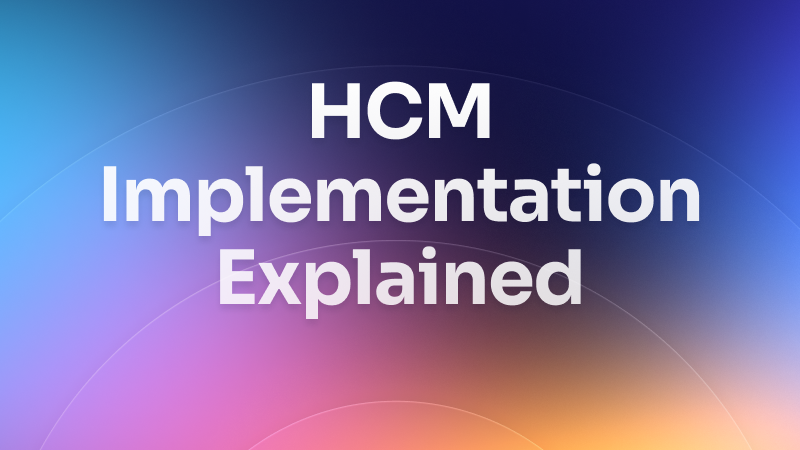 The HCM implementation process explained