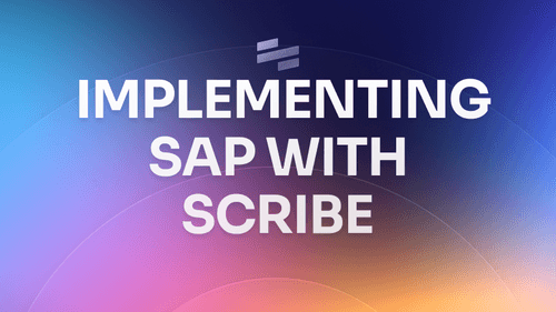 How Scribe supports a SAP implementation