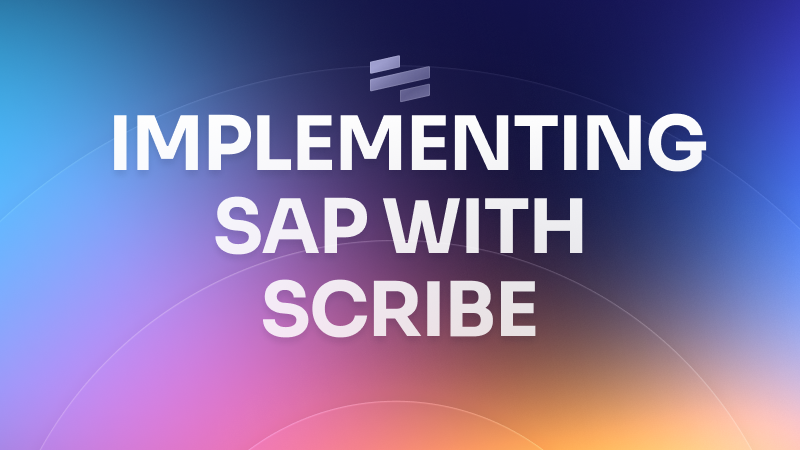 How Scribe supports a SAP implementation