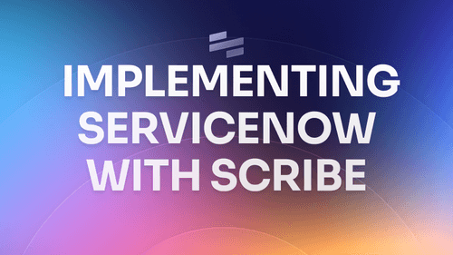 How Scribe facilitates ServiceNow implementations