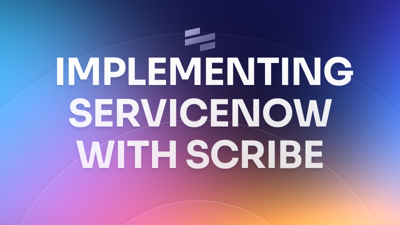 How Scribe facilitates ServiceNow implementations