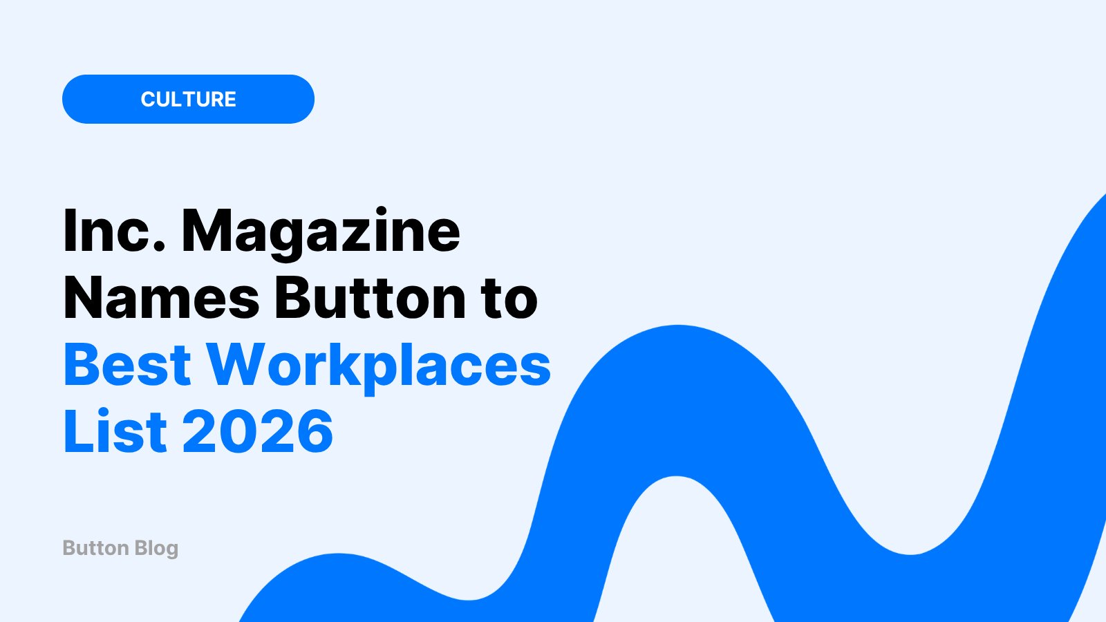 Button has been named to Inc. Magazine's 2026 Best Workplaces list, marking the company's fifth time earning this recognition. Button has built a workplace culture rooted in trust, flexibility, and employee empowerment. Button's commitment to its people is as consistent as its commitment to shaping the future of commerce.