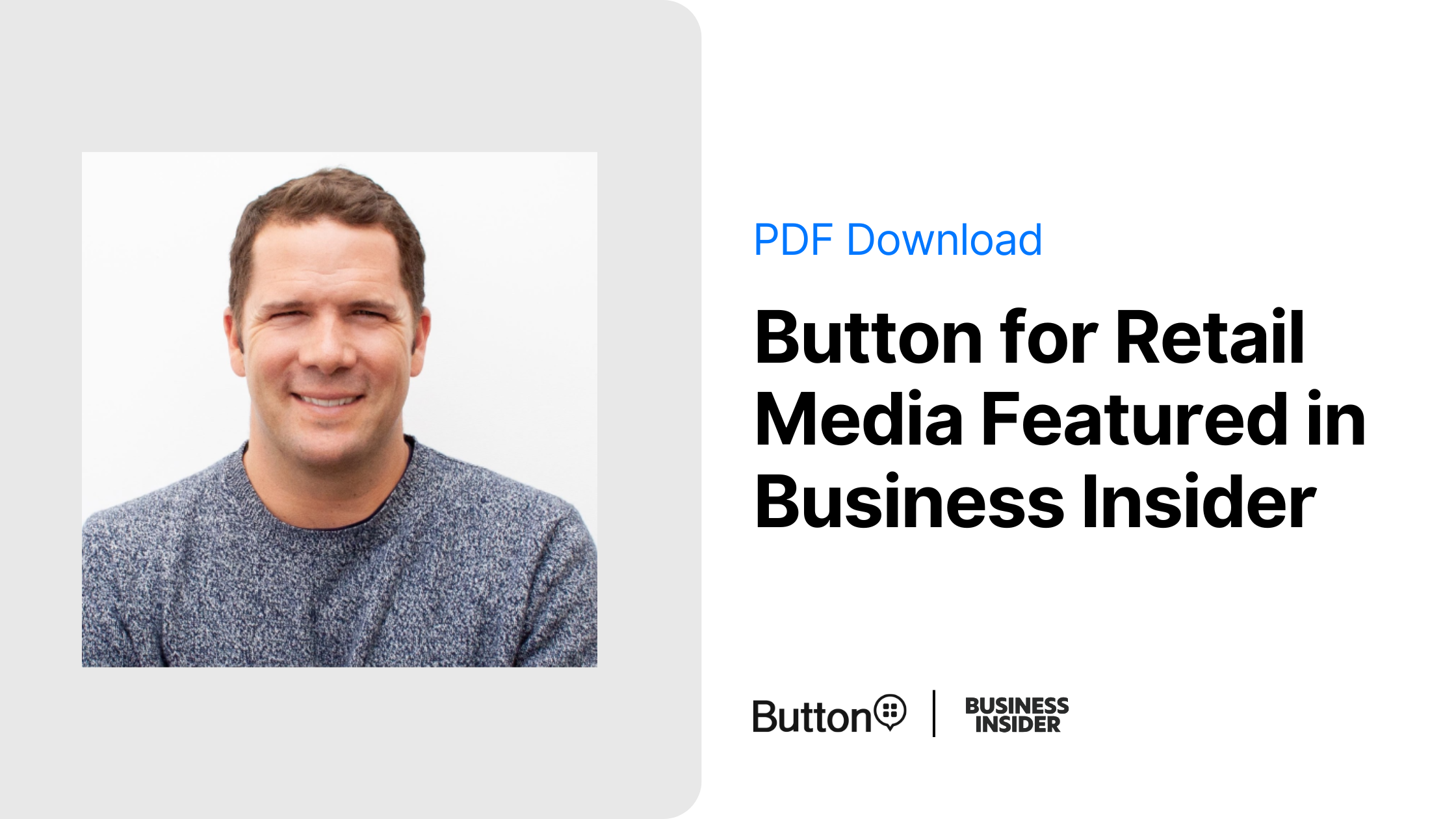 Button for Retail Media has been featured in Business Insider! The article dives into how our newest retail media product is set to transform the $140B+ retail advertising industry. Download the article here!