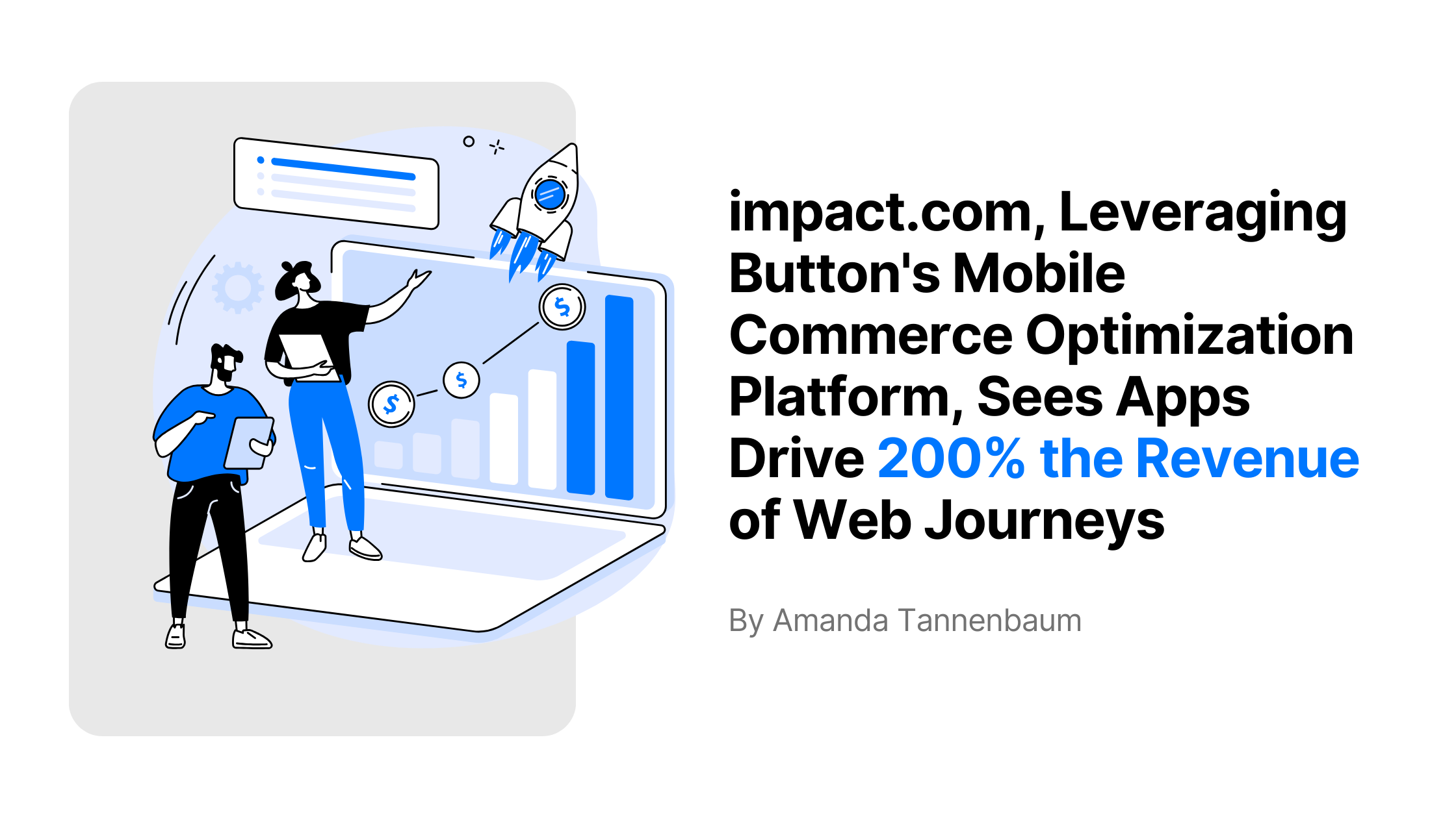 impact.com's transformative partnership with Button maximizes marketing programs, delivering 200% higher conversion rates and enhancing mobile commerce performance. Contact Button for AI-driven solutions to for affiliate marketing and mobile commerce success!
