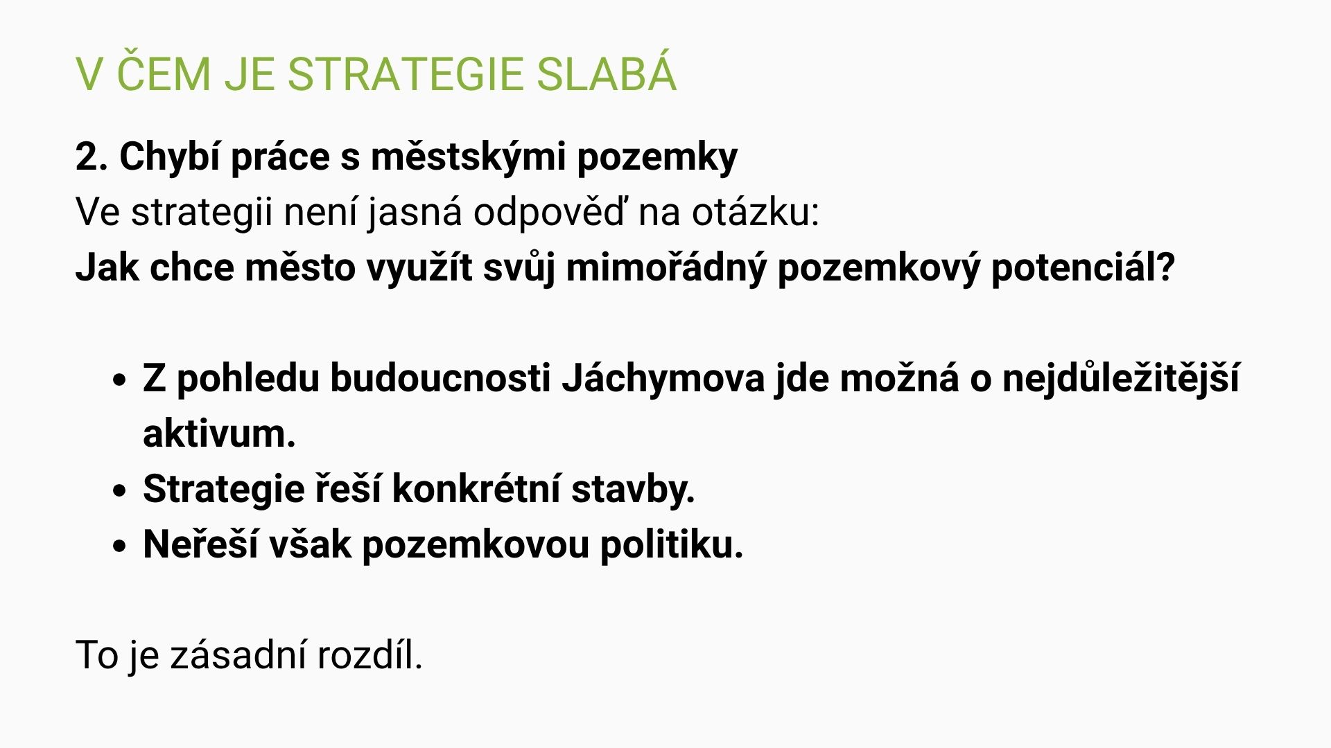 Ukázka z prezentace popisující v čem je strategie slabá - městské pozemky