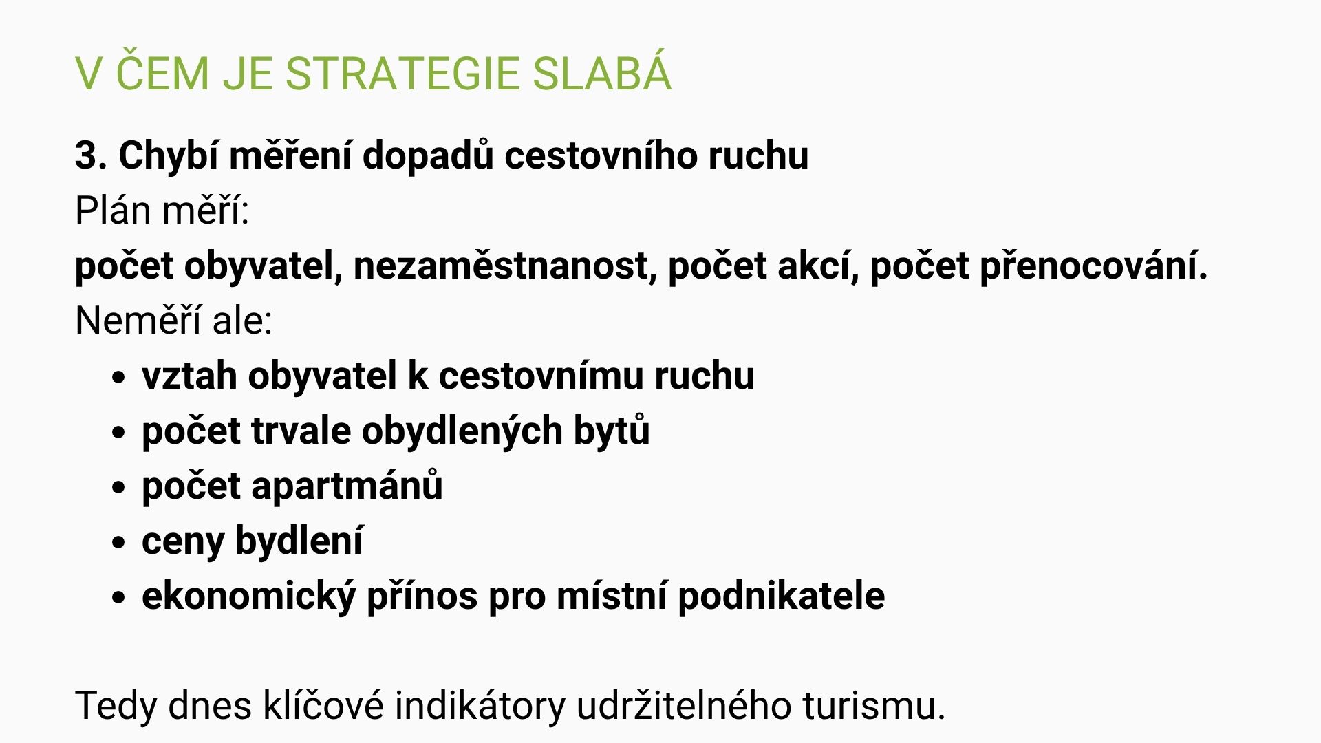 Ukázka z prezentace popisující v čem je strategie slabá - městské pozemky