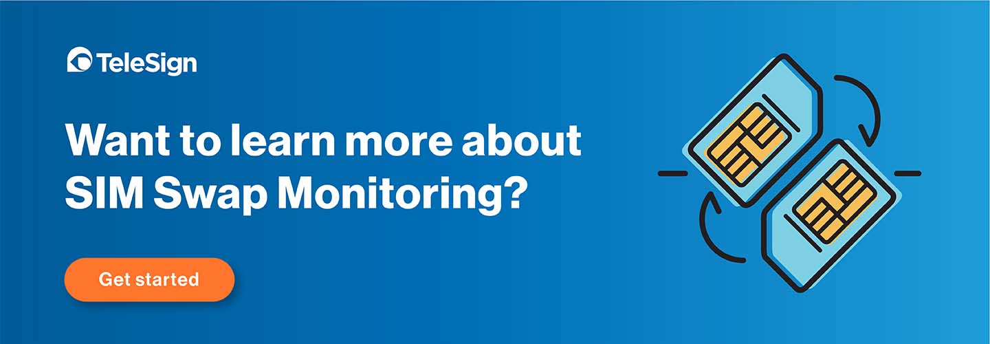 Want to learn more about SIM Swap Monitoring? Get started