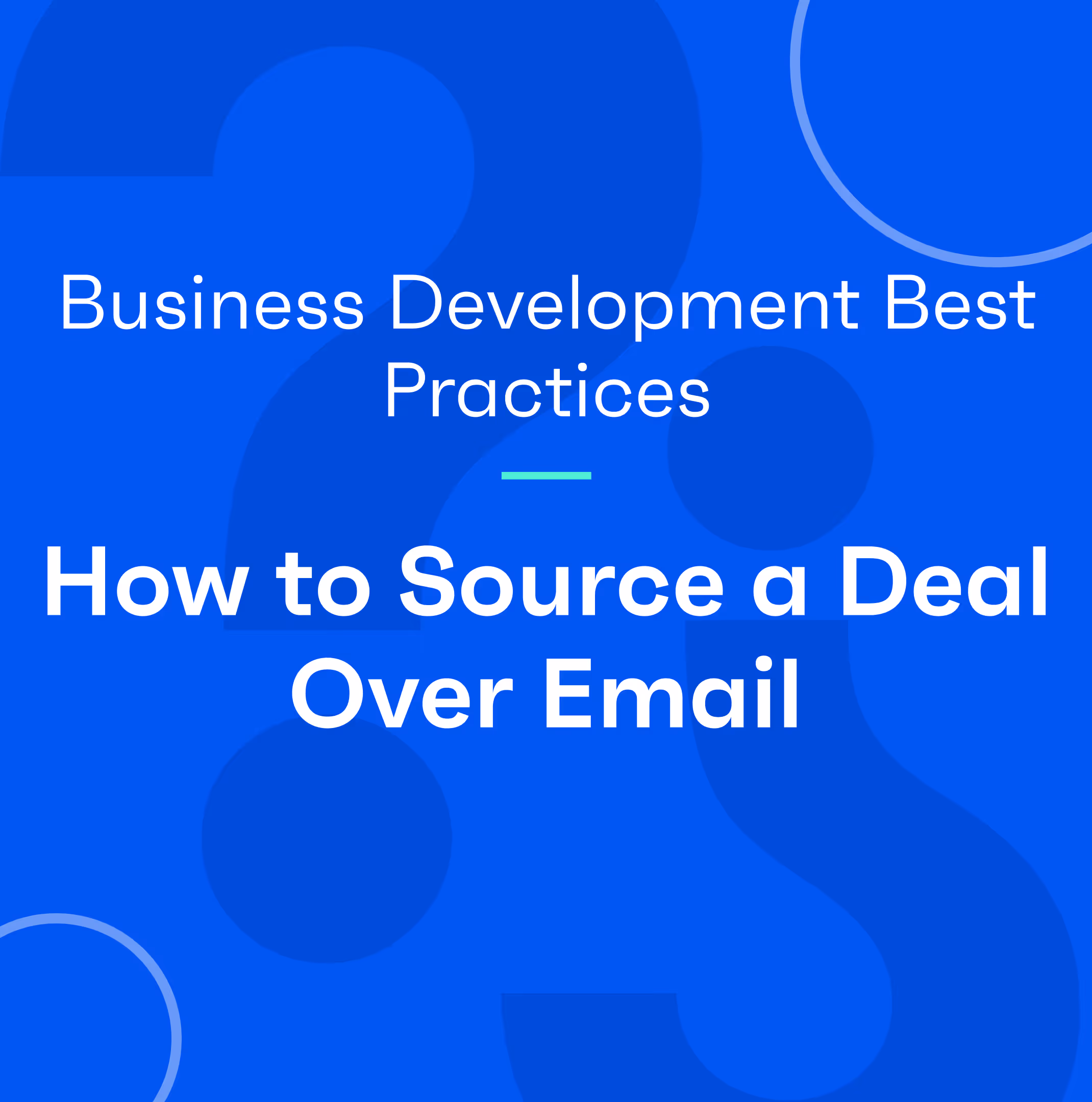 How to Send an M&A Email Executives Will Actually Read