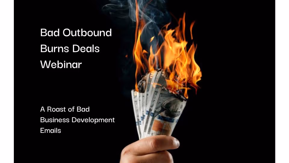 (Webinar) Bad Outbound Burns Deals