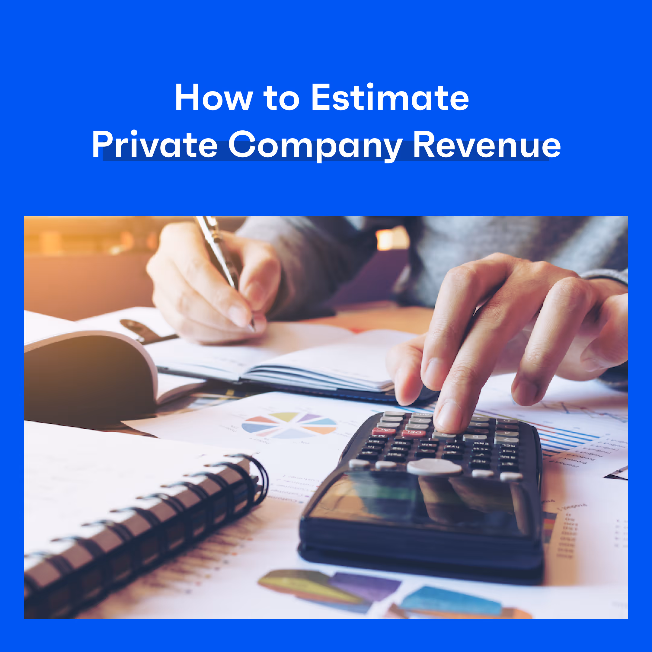 How to Accurately Estimate Private Company Revenue