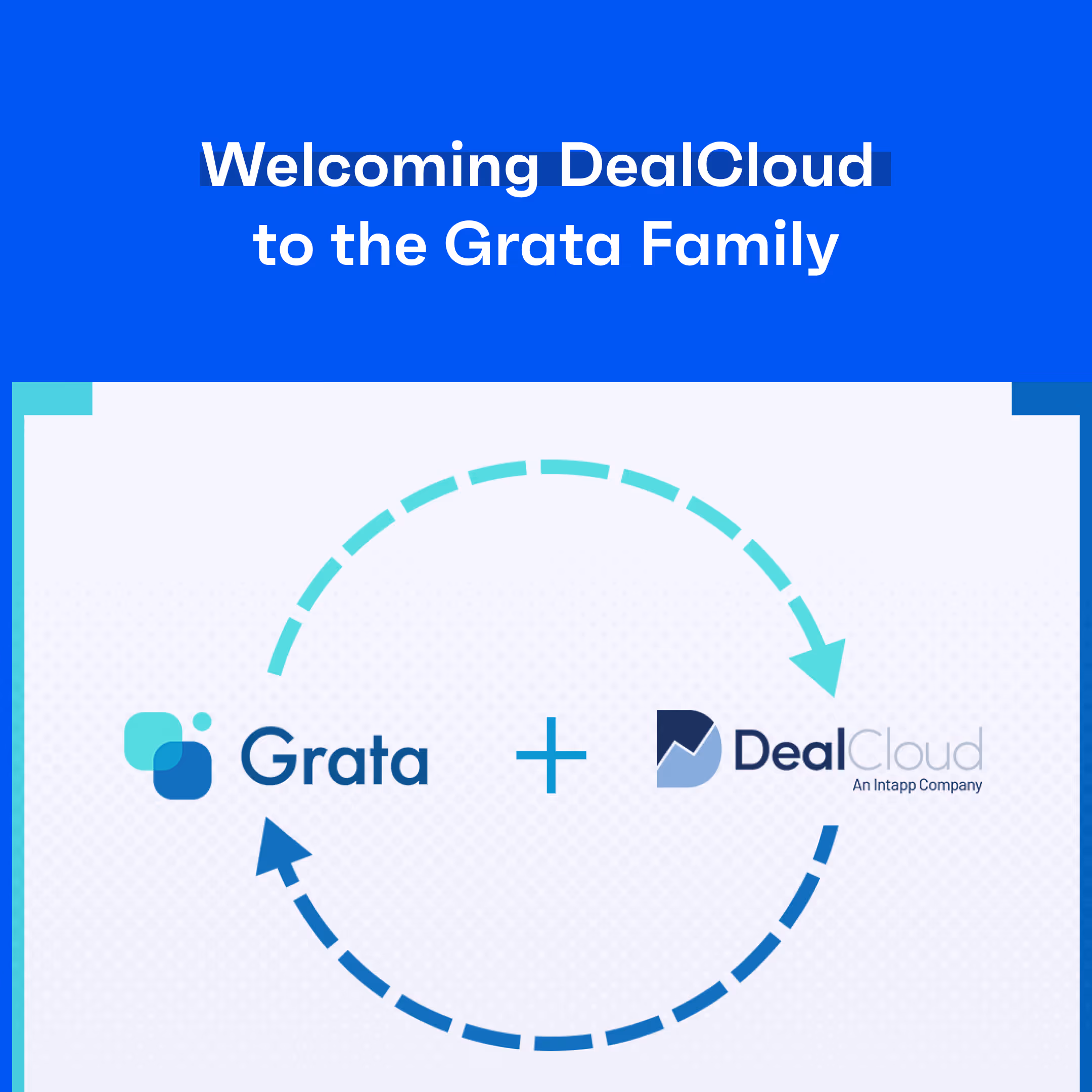 Welcoming DealCloud To The Grata Family