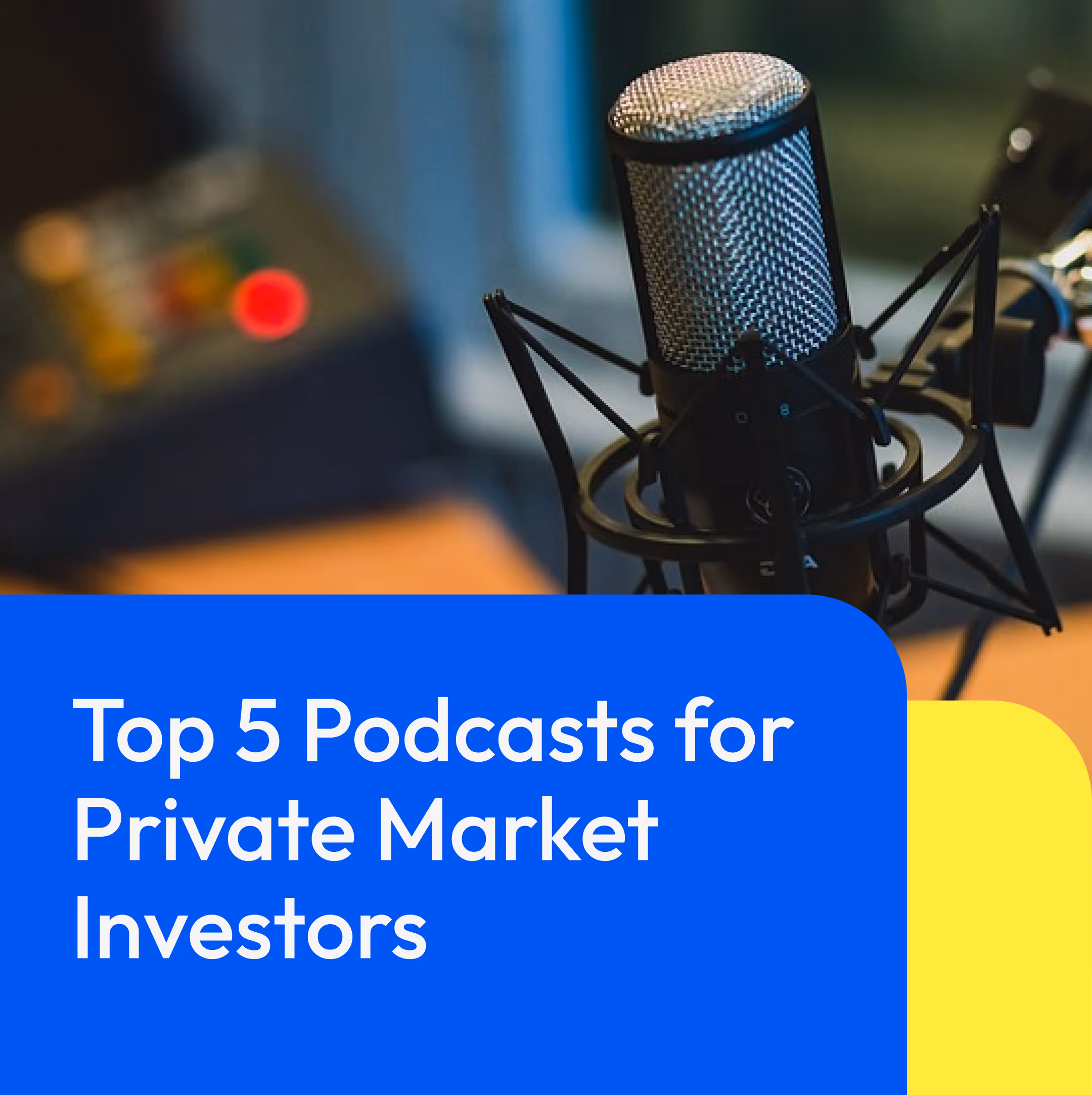 Top 5 Podcasts for Private Market Investors