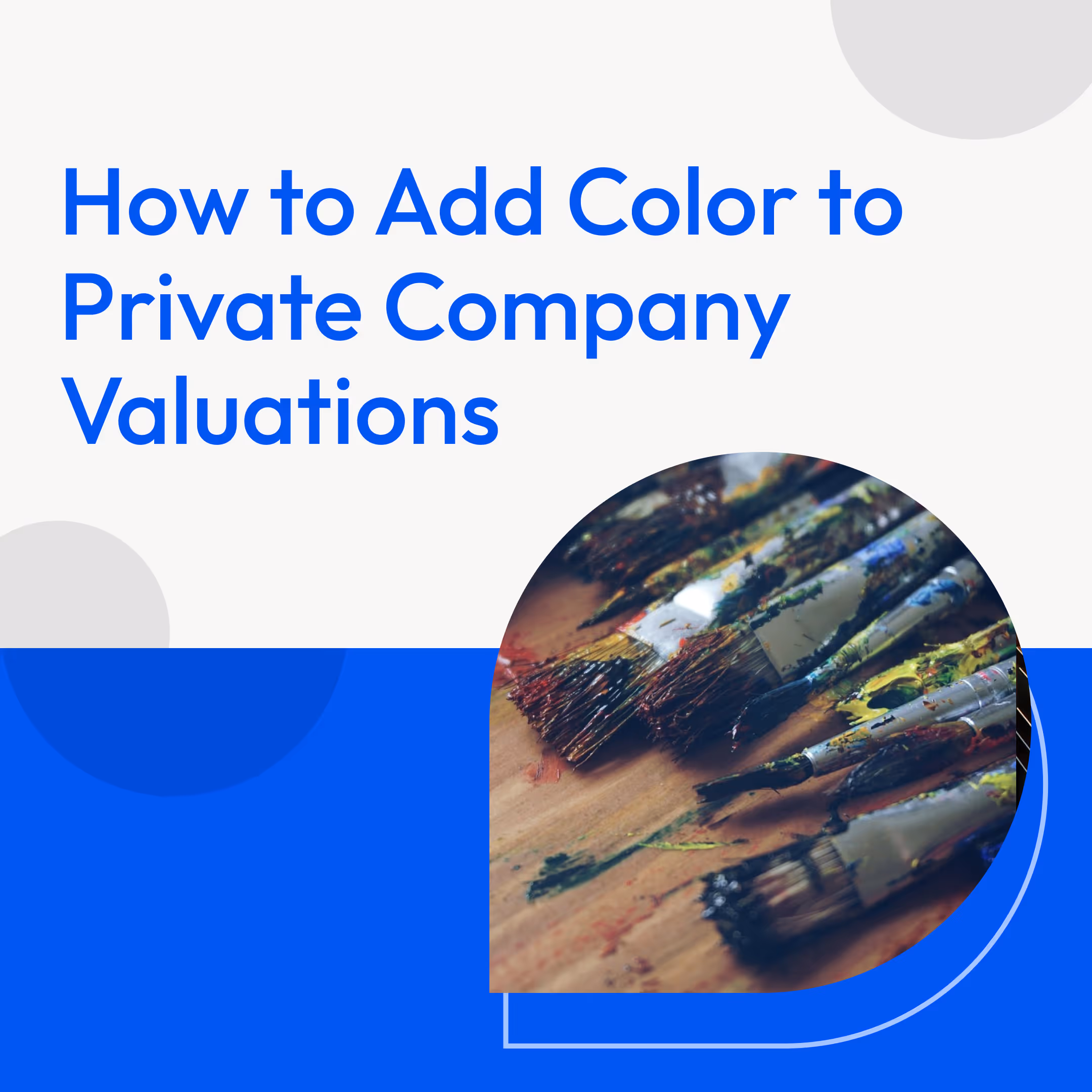 The Art of the Multiple: How to Add Color to Private Company Valuations