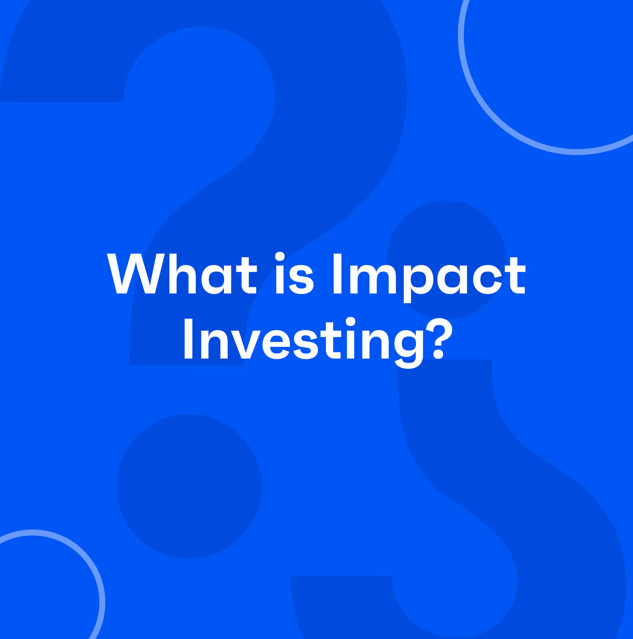 What is Impact Investing?