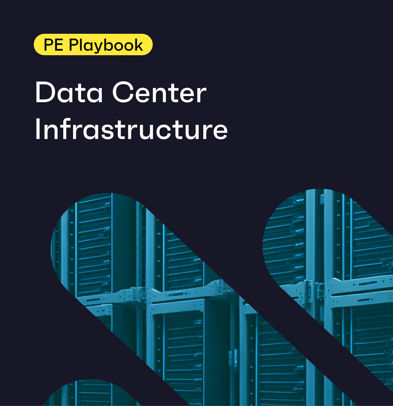 The PE Playbook: Data Center Infrastructure